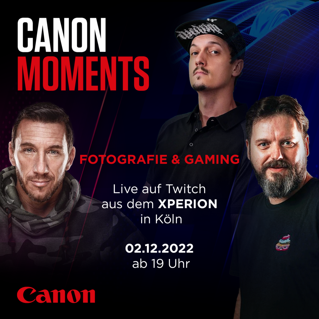 Canon Moments Gaming Fotografie Event Live Twitch Xperion Köln